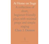 At Home on Stage: A collection of short, beginner-friendly plays with minimal props and simple staging
