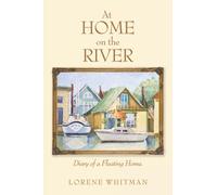 At Home on the River: Diary of a Floating Home.