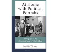 At Home with Political Portraits: Photographs of the Domestic Display of US Presidents