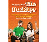At Home With The Buckleys: Scummy stories and misadventures from modern family life