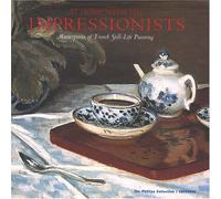 At Home with the Impressionists: Still Lives from Cezanne to Van Gogh