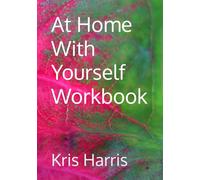 At Home With Yourself Workbook (Healing In Motion/Unstuck Series)