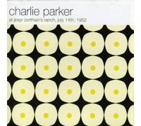 At Jirayr Zorthian's Ranch, 14 July 1952 by Charlie Parker (2002-11-25)