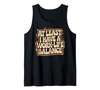 At Least I Have A Work-Life Balance Career Jokes Fun Camiseta sin Mangas