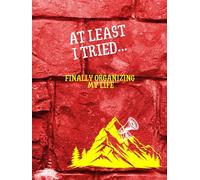 At Least I Tried...Finally Organising My Life: Over 140 pages of a hardcover notebook/journal for work, note taking and dreaming