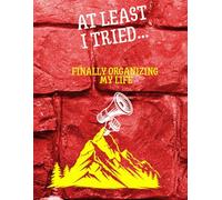 At Least I Tried...Finally Organising My Life: Over 140 pages of a hardcover notebook/journal for work, note taking and dreaming