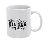 At Least My Dog Loves Me-1 - Taza de café de cerámica blanca de 11 onzas, taza de té impresa de doble cara con mango ergonómico en C, vasos de porcelana gruesa para hogar, oficina, cocina, regalos