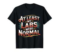 At Least My Labs were Normal La Salud GANA el Humor - Camiseta