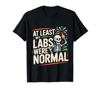 At Least My Labs were Normal La Salud GANA el Humor - Camiseta