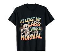 At Least My Labs were Normal La Salud GANA el Humor - Camiseta