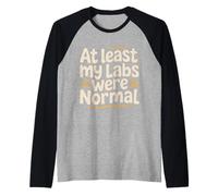 At Least My Labs were Normal La Salud GANA el Humor - Camiseta Manga Raglan