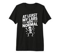 At Least My Labs were Normal La Salud GANA el Humor - Camiseta Premium
