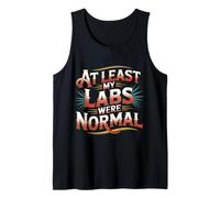 At Least My Labs were Normal La Salud GANA el Humor - Camiseta sin Mangas