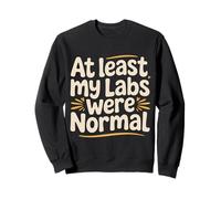 At Least My Labs were Normal La Salud GANA el Humor - Sudadera