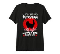 At Least My Persian Loves Me For Life Japanese Cat Breeds Camiseta Premium