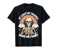 At Least My Trauma Made Me Funny Camiseta