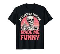At Least My Trauma Made Me Funny Camiseta