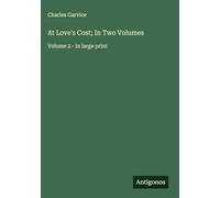 At Love's Cost; In Two Volumes: Volume 2 - in large print