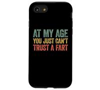 At My Age You Just Can't Trust A Fart Carcasa para iPhone SE (2020) / 7/8