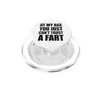 At My Age You Just Can't Trust A Fart PopSockets PopGrip para MagSafe