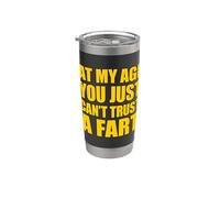At My Age You Just Can't Trust A Fart Vaso térmico de acero inoxidable de doble pared