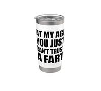 At My Age You Just Can't Trust A Fart Vaso térmico de acero inoxidable de doble pared