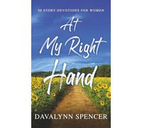 At My Right Hand: 90 Story-Devotions for Women