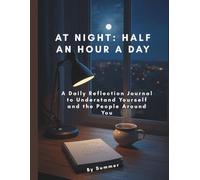 At Night: Half an Hour a Day: A Daily Reflection Journal to Understand Yourself and the People Around You