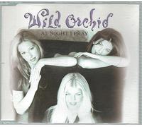 Wild Orchid - At Night I Pray