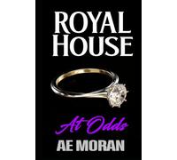 At Odds: A Steamy Modern Royal Wedding Prince and Princess Damsel in Distress Contemporary Romance: 7 (Royal House Series)
