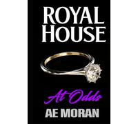 At Odds: A Steamy Modern Royal Wedding Prince and Princess Damsel in Distress Contemporary Romance (Royal House Series)
