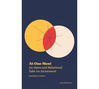 At-One-Ment: An Open and Relational Take on Atonement (Micro Theology Series)