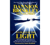 At Peace in the Light: The further adventures of a reluctant psychic who reveals the secret of your spiritual powers