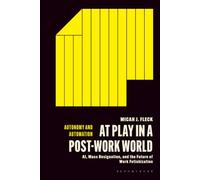 At Play in a Post-Work World: AI, Mass Resignation, and the Future of Work Fetishization (Autonomy and Automation)