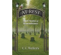At Rest: Short Stories of Remembrance