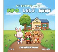 At School with Pipo, Lulu and Mimi Coloring Book for Kids Vol. 8 - 50 Cute Coloring Pages for Kids & Adults, Stress Relief Art Therapy, Mindfulness Coloring, 8.5 x 8.5 Inches