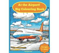 At the Airport! - Big Colouring Book: Colouring fun for children young or old, learn and explore life at the airport, planes and vehicles.