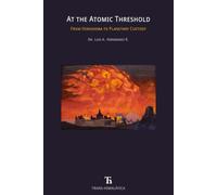 At the Atomic Threshold: From Hiroshima to Planetary Custody
