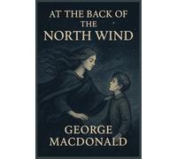 At the Back of the North Wind: illustrated