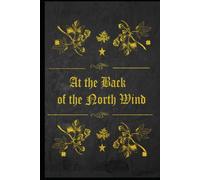 AT THE BACK OF THE NORTH WIND: With original illustrations