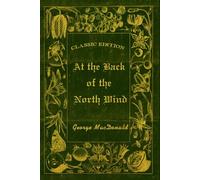 AT THE BACK OF THE NORTH WIND: With original illustrations
