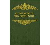 AT THE BACK OF THE NORTH WIND: With original illustrations