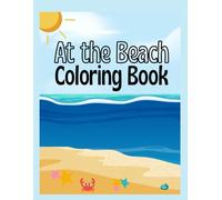 At the Beach Coloring Book: Kids Coloring Book (Kids Coloring Books)