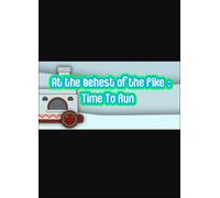 At the behest of the Pike: Time To Run (PC) Steam Key GLOBAL