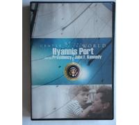 At the Center of the World Hyannis Port and the Presedency of John F. Kennedy