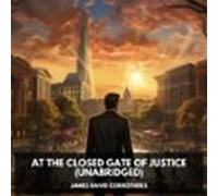 At The Closed Gate Of Justice (unabridged) (audiolibro)