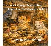 At the Cottage Door: A Story Inspired by The Shepherd’s Wife (Robert Burns for children)