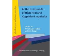 At the Crossroads of Historical and Cognitive Linguistics: 21 (Figurative Thought and Language)