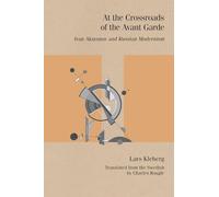 At the Crossroads of the Avant-Garde: Ivan Aksyonov and Russian Modernism (Studies in Russian Literature and Theory)