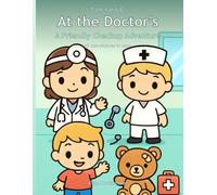 At the Doctor's: A Cute Checkup Coloring Book for Kids Ages 4-8 (Friendly Doctors, a Nurse, an Ambulance & a Teddy) (TinyHue)